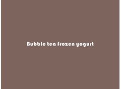 Bubble tea frozen yogurt